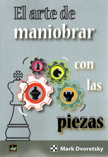 [9788494817915] EL ARTE DE MANIOBRAR CON LAS PIEZAS