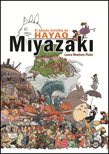 [9788415296607] EL MUNDO INVISIBLE DE HAYAO MIYAZAKI