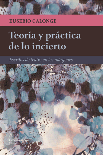 [9788494338274] TEORÍA Y PRÁCTICA DE LO INCIERTO