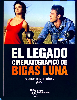 [9788418155956] EL LEGADO CINEMATOGRÁFICO DE BIGAS LUNA