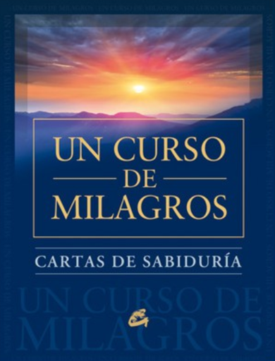 [9788484455707] UN CURSO DE MILAGROS: CARTAS DE SABIDURÍA