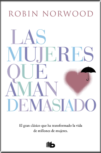 [9788490707760] LAS MUJERES QUE AMAN DEMASIADO