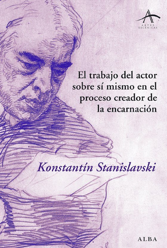 [9788484284703] EL TRABAJO DEL ACTOR SOBRE SÍ MISMO EN EL PROCESO CREADOR DE LA ENCARNACIÓN