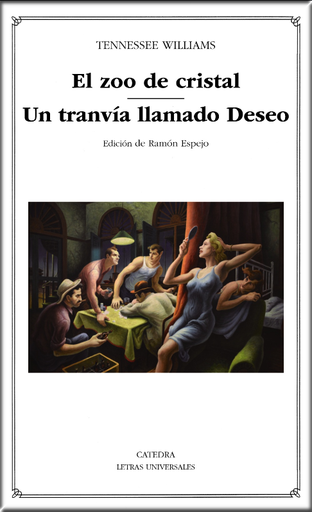 [9788437640525] EL ZOO DE CRISTAL - UN TRANVÍA LLAMADO DESEO