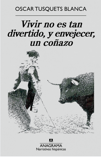 [9788433999207] VIVIR NO ES TAN DIVERTIDO, Y ENVEJECER, UN COÑAZO