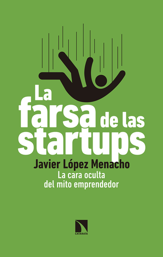 [9788490976265] LA FARSA DE LAS STARTUPS