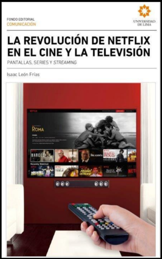 [9789972455513] LA REVOLUCIÓN DE NETFLIX EN EL CINE Y LA TELEVISIÓN