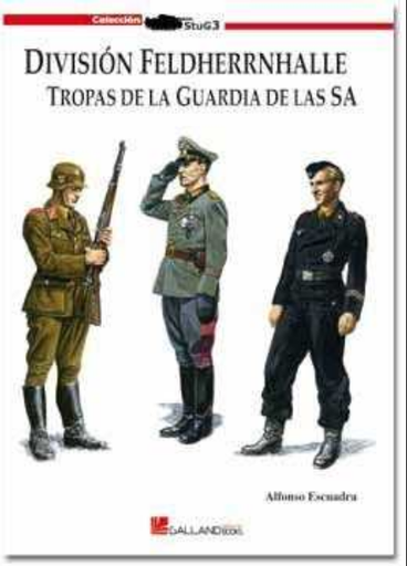 [9788493750183] DIVISIÓN FELDHERRNHALLE: TROPAS DE LA GUARDIA DE LAS SA