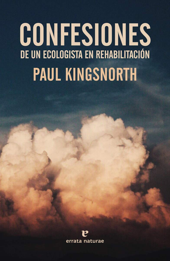 [9788417800321] CONFESIONES DE UN ECOLOGISTA EN REHABILITACIÓN