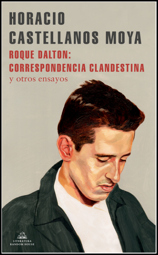 [9788439738770] ROQUE DALTON: CORRESPONDENCIA CLANDESTINA Y OTROS ENSAYOS