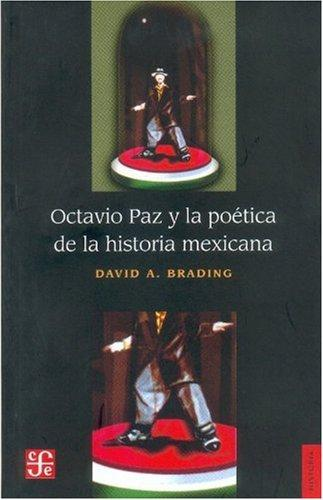 [9789681666729] OCTAVIO PAZ Y LA POÉTICA DE LA HISTORIA MEXICANA