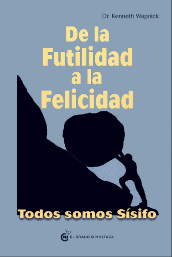[9788494614460] DE LA FUTILIDAD A LA FELICIDAD