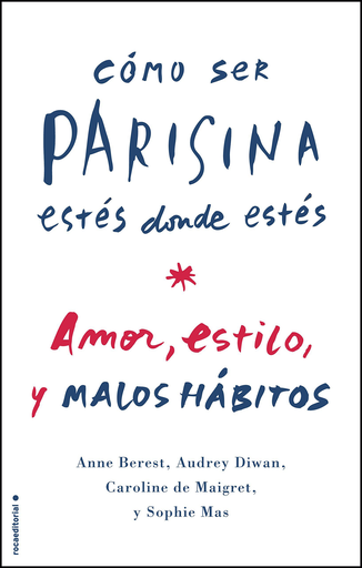 [9788499189376] CÓMO SER PARISINA ESTÉS DONDE ESTÉS