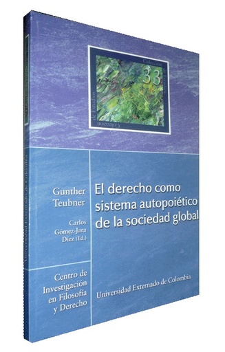 [9789586169790] EL DERECHO COMO SISTEMA AUTOPOIÉTICO DE LA SOCIEDAD GLOBAL