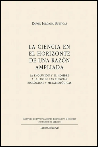 [9788472096851] LA CIENCIA EN EL HORIZONTE DE UNA RAZÓN AMPLIADA