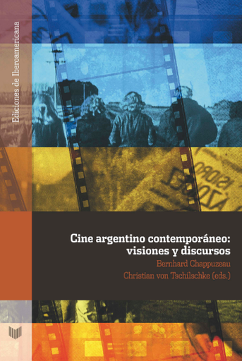 [9788484899990] CINE ARGENTINO CONTEMPORÁNEO: VISIONES Y DISCURSOS