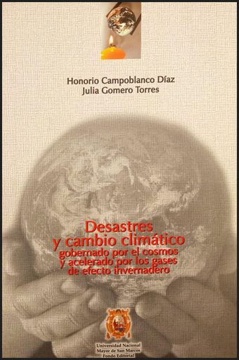 [9789972464379] DESASTRES Y CAMBIO CLIMÁTICO GOBERNADO POR EL COSMOS Y ACELERADO POR LOS GASES DE EFECTO INVERNADERO