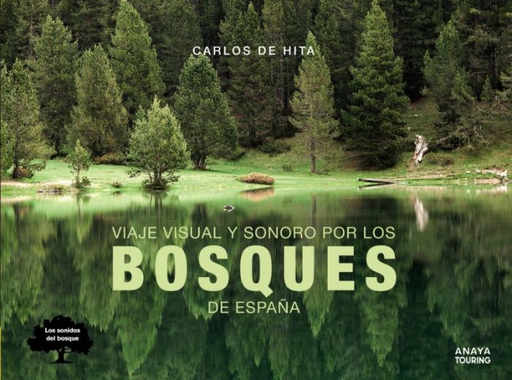 [9788491582410] VIAJE SONORO Y VISUAL POR LOS BOSQUES DE ESPAÑA