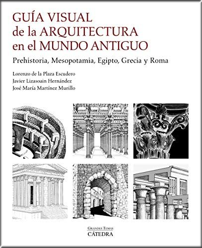 [9788437641799] GUIA VISUAL DE LA ARQUITECTURA EN EL MUNDO ANTIGUO