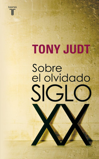 [9788430606740] SOBRE EL OLVIDADO SIGLO XX
