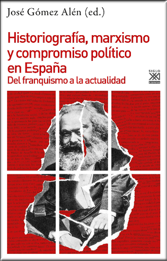 [9788432319136] HISTORIOGRAFÍA, MARXISMO Y COMPROMISO POLÍTICO EN ESPAÑA