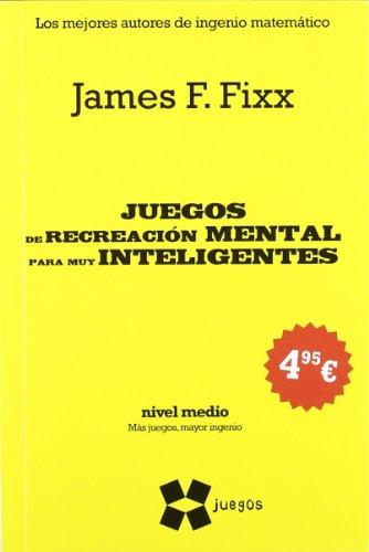 [9788497847223] JUEGOS DE RECREACIÓN MENTAL PARA MUY NTELIGENTES
