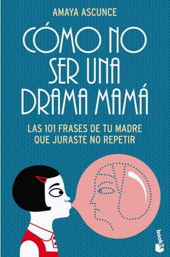 [9788408113133] CÓMO NO SER UNA DRAMA MAMÁ
