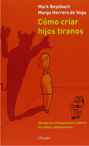 [9788425431845] CÓMO CRIAR HIJOS TIRANOS