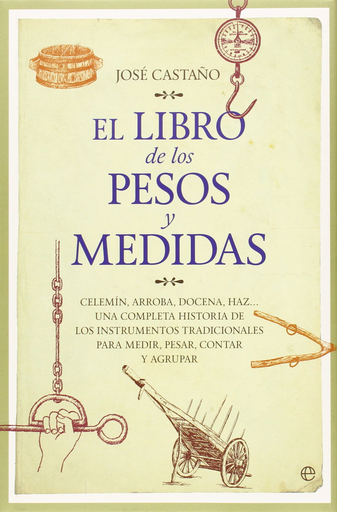 [9788490603611] EL LIBRO DE LOS PESOS Y MEDIDAS