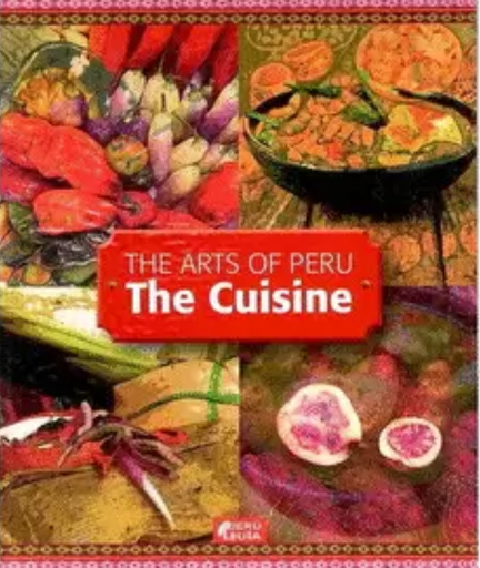 [9786124630941] THE ARTS OF PERU - THE CUISINE