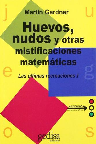[9788474329339] HUEVOS, NUDOS Y OTRAS MISTIFICACIONES MATEMÁTICAS