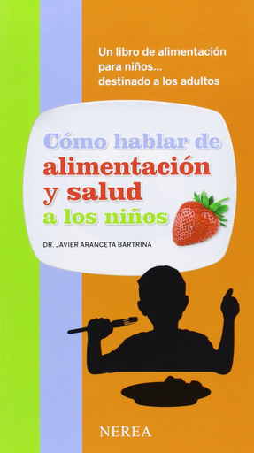[9788496431959] CÓMO HABLAR DE ALIMENTACIÓN Y SALUD A LOS NIÑOS