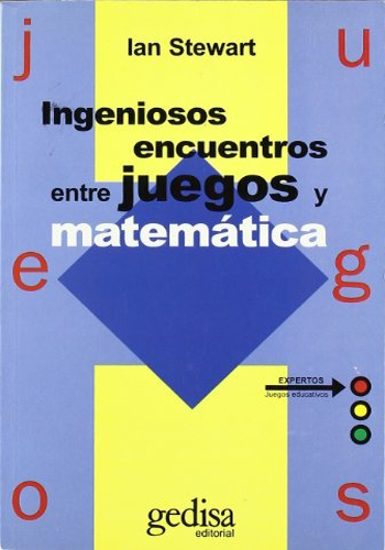 [9788474324082] INGENIOSOS ENCUENTROS ENTRE JUEGOS Y MATEMÁTICA