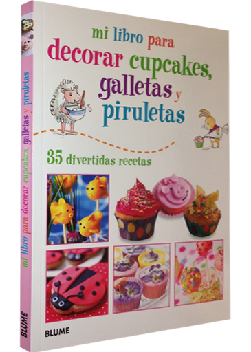 [9788415317388] MI LIBRO PARA DECORAR CUPCAKES, GALLETAS Y PIRULETAS