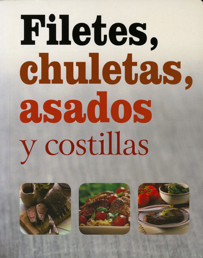 [9781445422855] FILETES, CHULETAS, ASADOS Y COSTILLAS