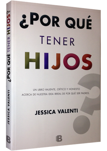 [9788466653732] ¿POR QUÉ TENER HIJOS?