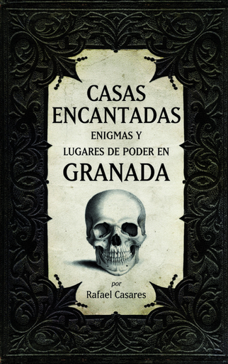 [9788415338512] CASAS ENCANTADAS, ENIGMAS Y LUGARES DE PODER EN GRANADA
