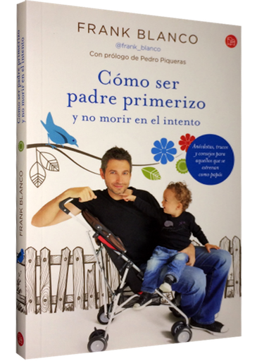 [9788466327848] CÓMO SER PADRE PRIMERIZO Y NO MORIR EN EL INTENTO