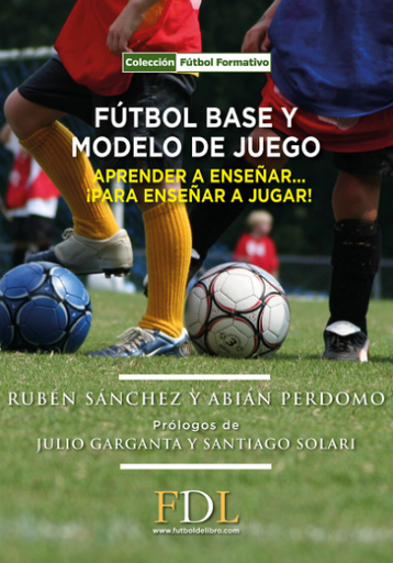 [9788494298684] FÚBTOL, BASE Y MODELO DE JUEGO