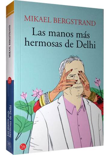 [9788466327824] LAS MANOS MÁS HERMOSAS DE DEHLI
