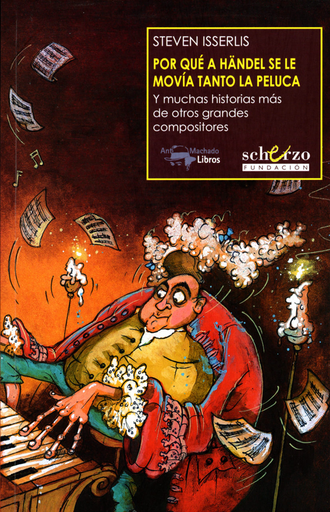 [9788477744511] POR QUÉ A HÄNDEL SE LE MOVÍA TANTO LA PELUCA