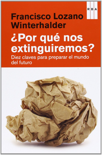 [9788490066836] ¿POR QUÉ NOS EXTINGUIREMOS?