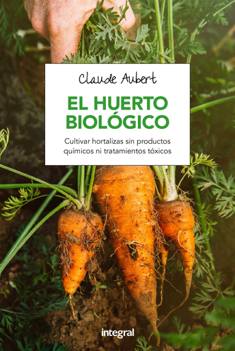 [9788491180715] EL HUERTO BIOLÓGICO