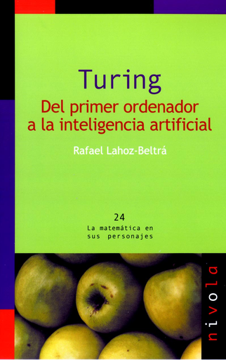 [9788492493517] TURING: DEL PRIMER ORDENADOR A LA INTELIGENCIA ARTIFICIAL