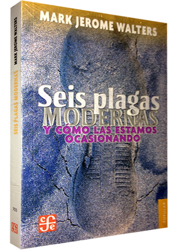 [9786071605849] SEIS PLAGAS MODERNAS Y COMO LAS ESTAMOS OCASIONANDO