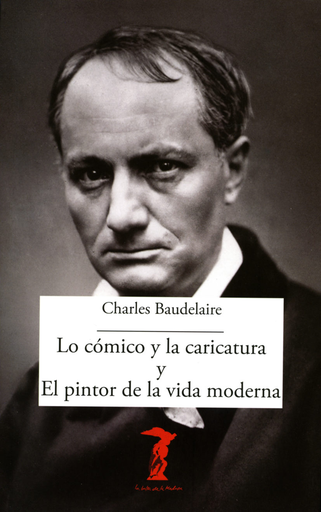 [9788477743064] LO CÓMICO Y LA CARICATURA / EL PINTOR DE LA VIDA MODERNA