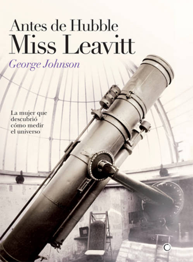 [9788495348319] ANTES DE HUBBLE, MISS LEAVITT