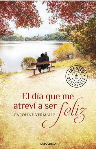 [9788490329610] EL DÍA QUE ME ATREVÍ A SER FELIZ