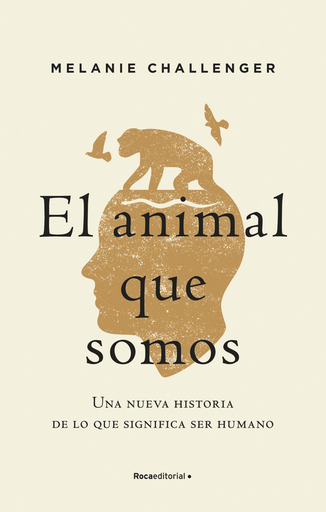 [9788417805937] EL ANIMAL QUE SOMOS