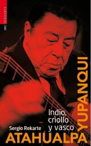[9788416350186] ATAHUALPA YUPANQUI: INDIO, CRIOLLO Y VASCO